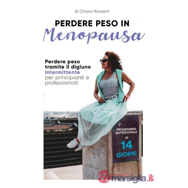 Perdere peso in menopausa. Perdere peso tramite il digiuno intermittente per principianti e professionisti