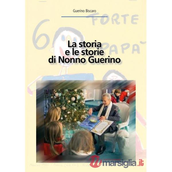 Storia e le storie di nonno Guerino (La)