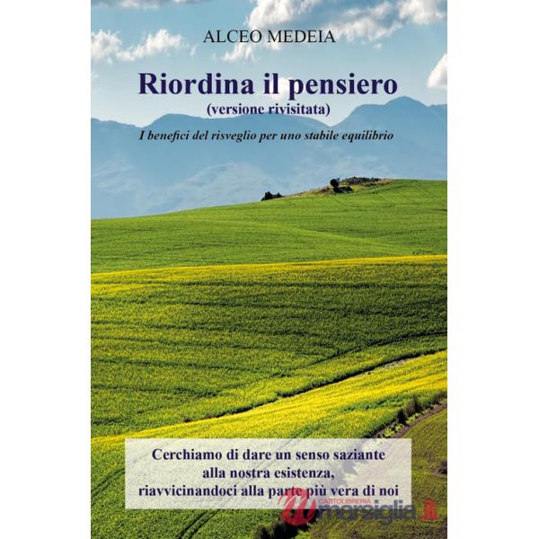 Riordina il pensiero. Un compendio romanzato che ci invita a riflettere sui pensieri in grado di condizionare la nostra vita