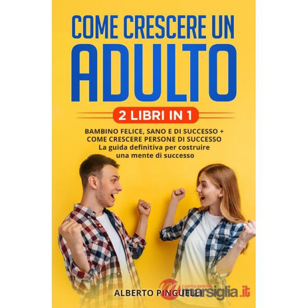 Come crescere un adulto