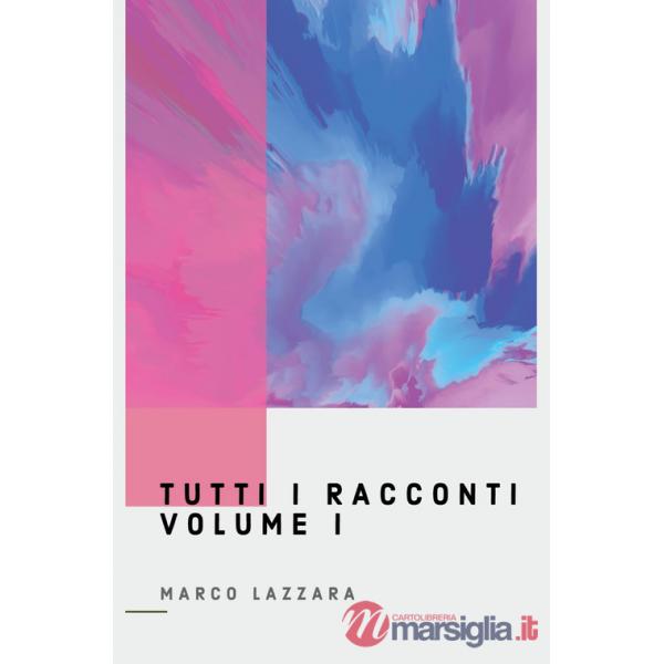 Tutti i racconti. Vol. 1