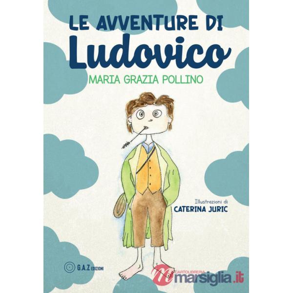 Avventure di Ludovico. Ediz. illustrata (Le)
