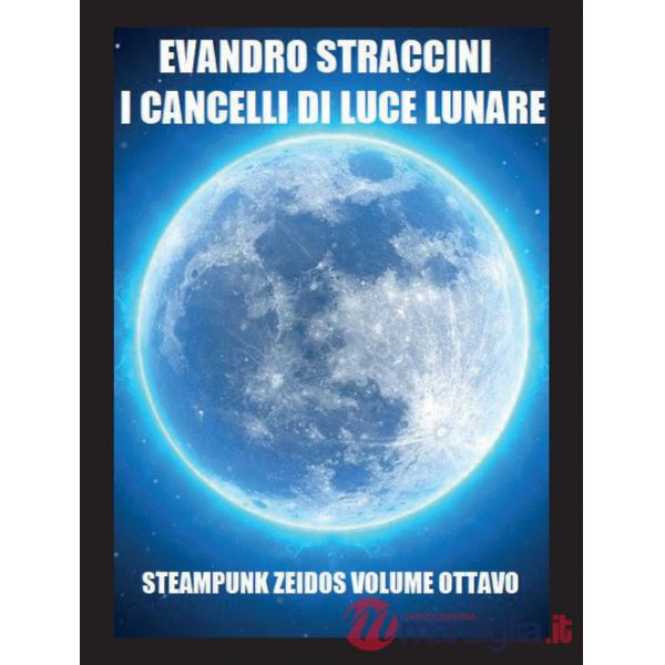 Cancelli di luce lunare. Steampunk zeidos (I). Vol. 8