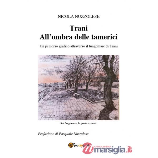 Trani. All'ombra delle tamerici. Un percorso grafico attraverso il lungomare di Trani
