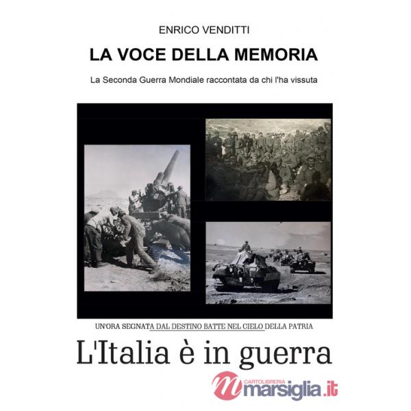 Voce della memoria. La Seconda guerra mondiale raccontata da chi l'ha vissuta (La)