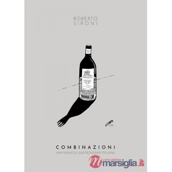 Combinazioni. Vini francesi, gastronomia italiana