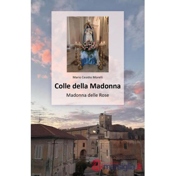 Colle della Madonna. Madonna delle Rose