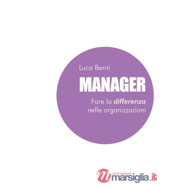 Manager. Fare la differenza nelle organizzazioni