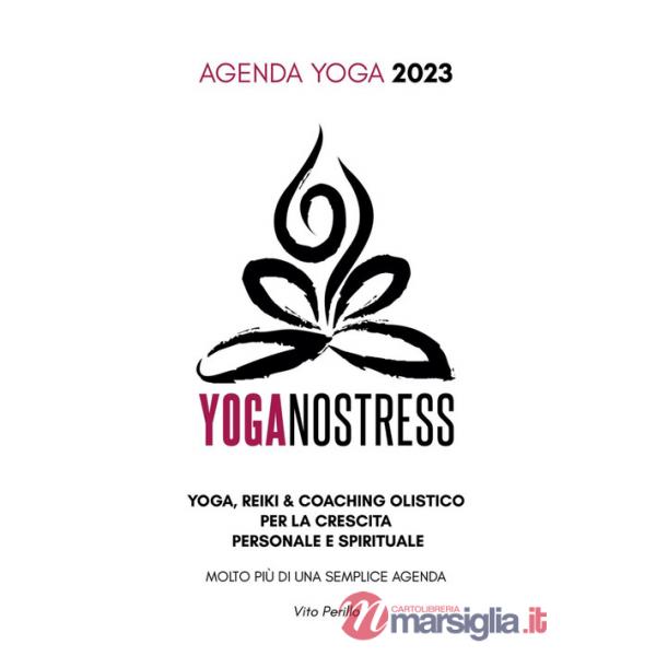 Yoganostress. Yoga, reiki e coaching olistico per la crescita personale e spirituale. Agenda yoga 2023