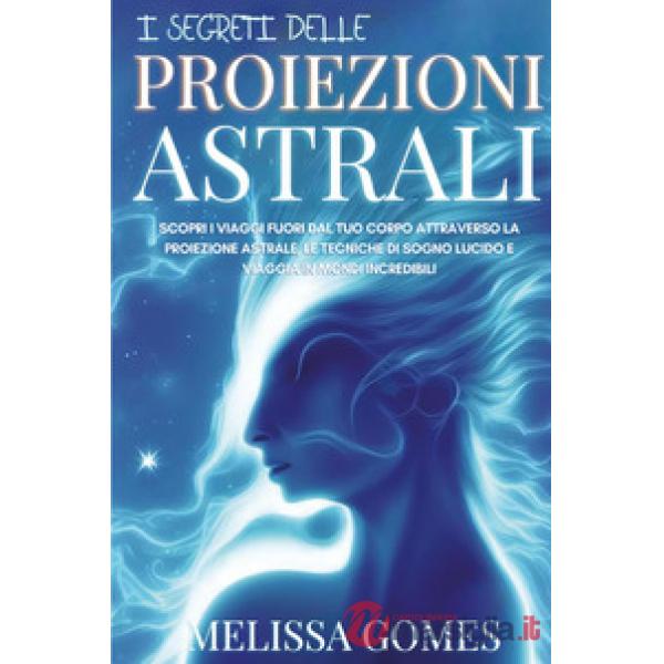 Segreti delle proiezioni astrali (I)
