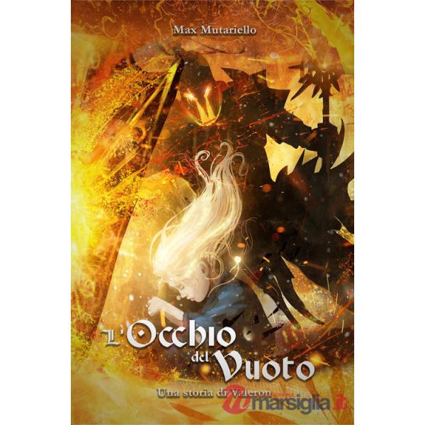 Occhio del vuoto. Una storia di Valeron (L')
