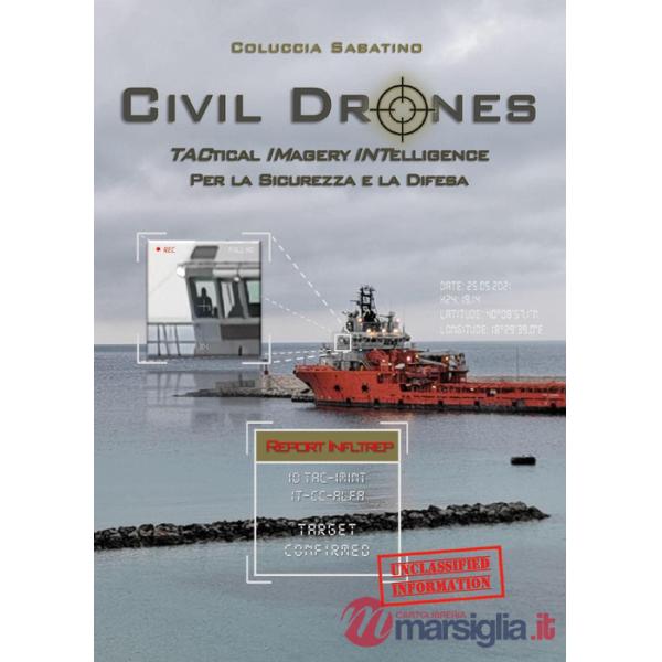 Civil drones. Tactical imagery intelligence per la sicurezza e la difesa