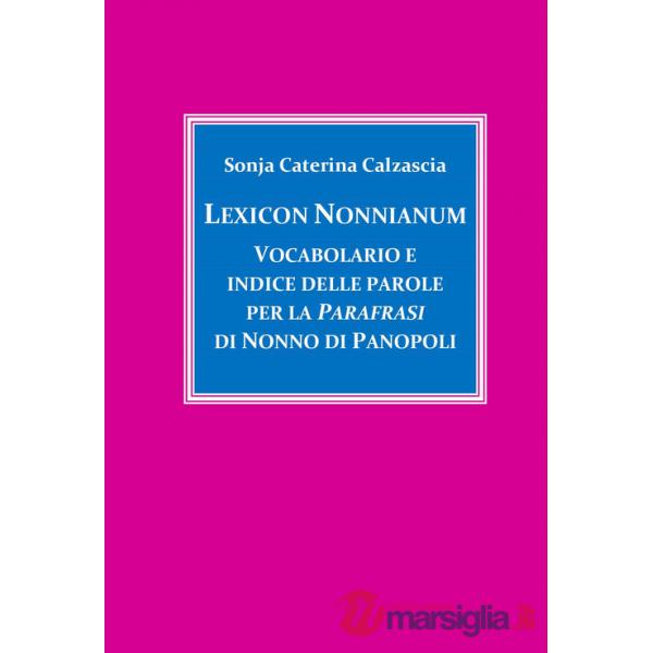 Lexicon Nonnianum. Vocabolario e indice delle parole per la «Parafrasi» di Nonno di Panopoli