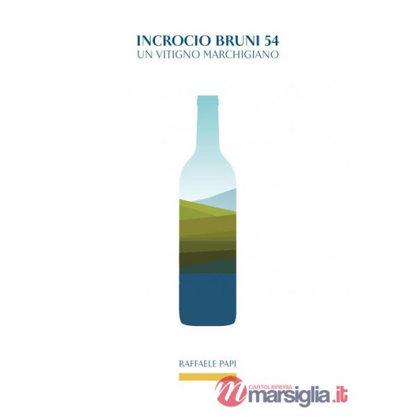Incrocio Bruni 54. Un vitigno marchigiano