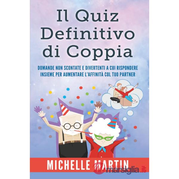 Quiz definitivo di coppia. Domande non scontate e divertententi