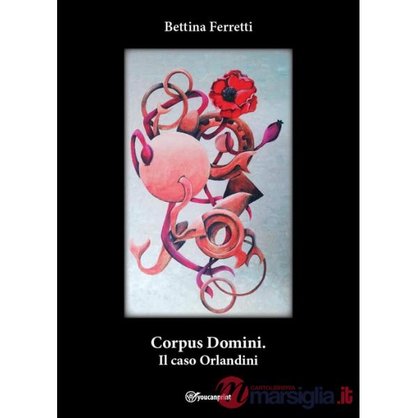 Corpus Domini. Il caso Orlandini