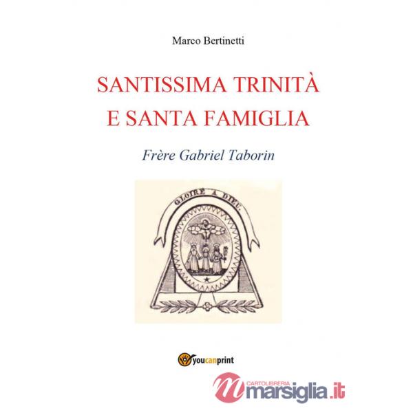 Santissima Trinità e santa famiglia. Frère Gabriel Taborin