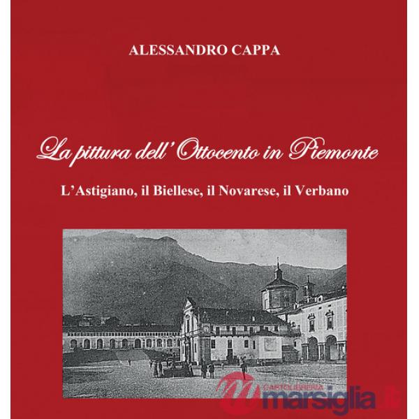 Pittura dell'Ottocento in Piemonte. L'Astigiano, il Biellese, il Novarese, il Verbano (La)