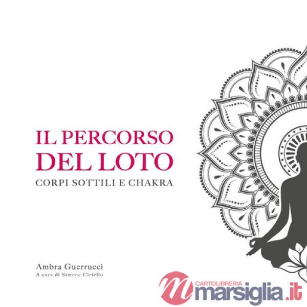 Percorso del loto. Corpi sottili e chakra (Il)