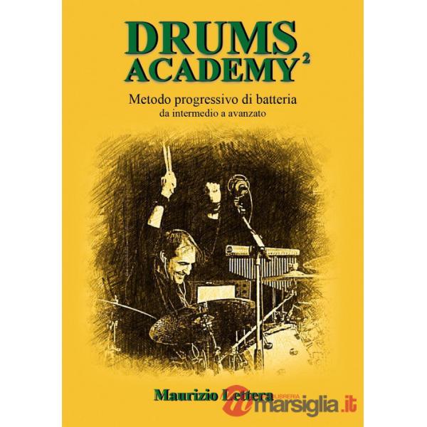 Drums Academy². Metodo progressivo di batteria. Da intermedio a avanzato