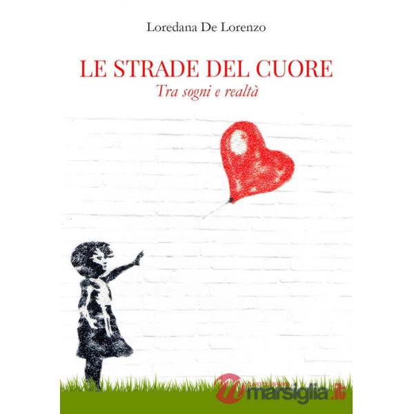 Strade del cuore. Tra sogni e realtà (Le)