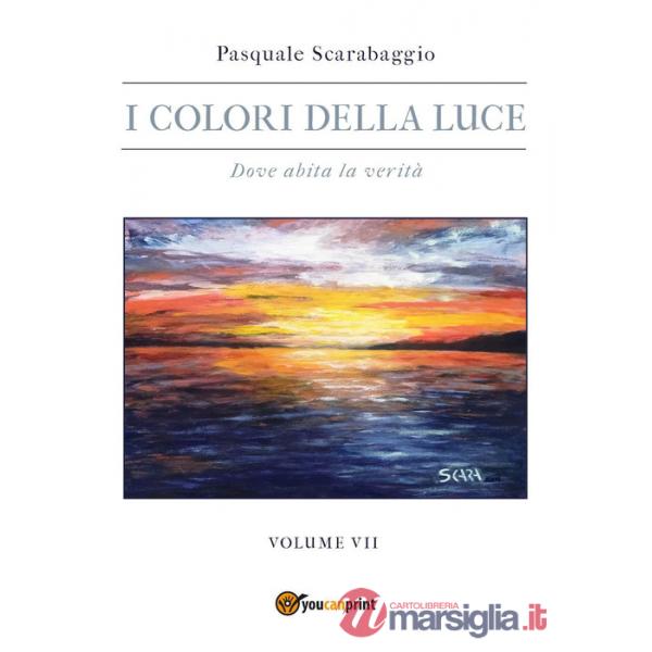 Colori della luce (I). Vol. 7: Dove abita la verità