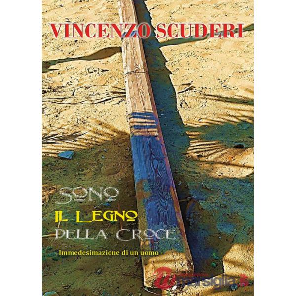 Sono il legno della Croce. Immedesimazione di un uomo