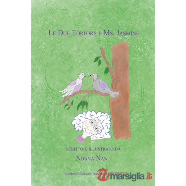 Due tortore e Ms. Jasmine. Ediz. italiana e inglese (Le)