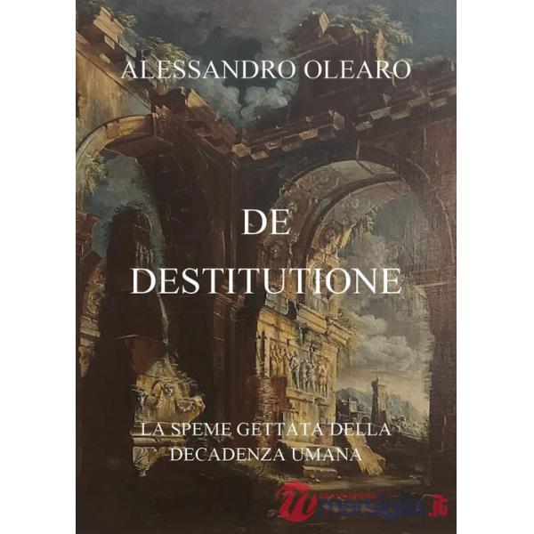 De destitutione. La speme gettata della decadenza umana