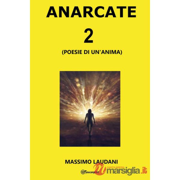 Anarcate 2. (Poesie di un'anima)