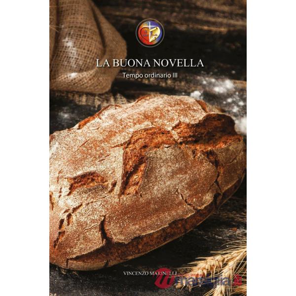 Buona novella. Commento al Vangelo del Tempo ordinario (La). Vol. 3