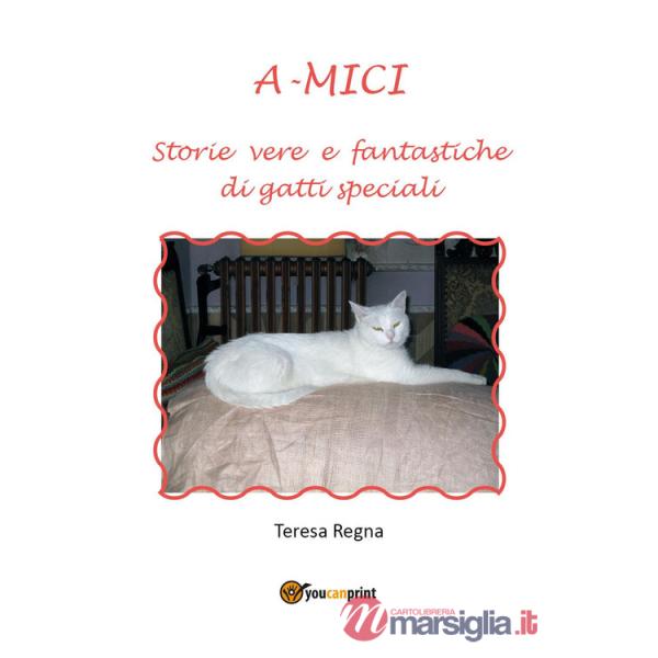 A-mici. Storie vere e fantastiche di gatti speciali