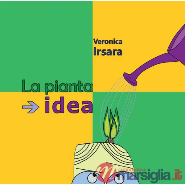 Pianta-idea. Ediz. illustrata (La)