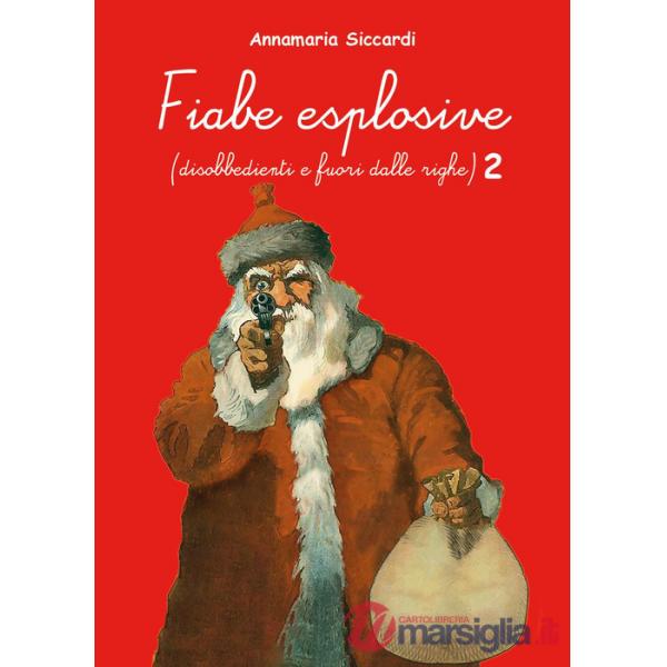 Fiabe esplosive (disobbedienti e fuori dalle righe). Vol. 2