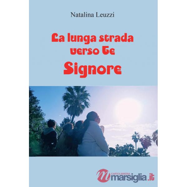 Lunga strada verso Te, Signore (La)