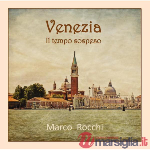 Venezia. Il tempo sospeso