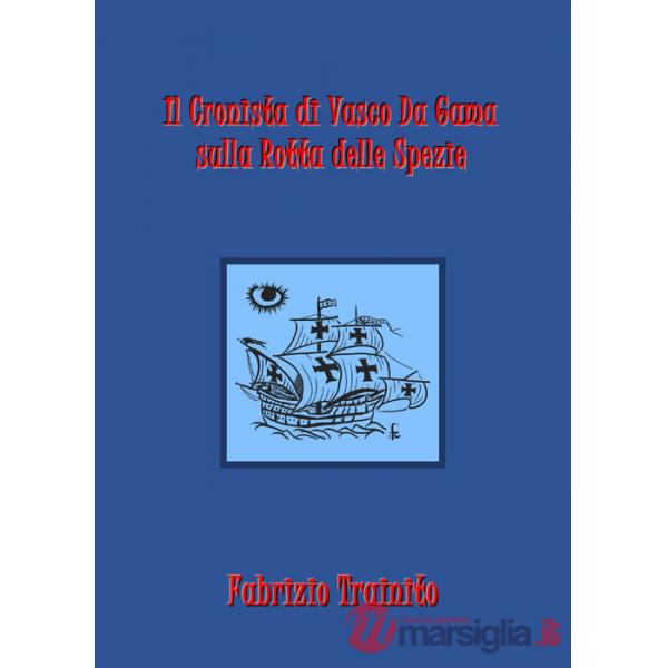 Cronista di Vasco Da Gama sulla rotta delle spezie (Il)