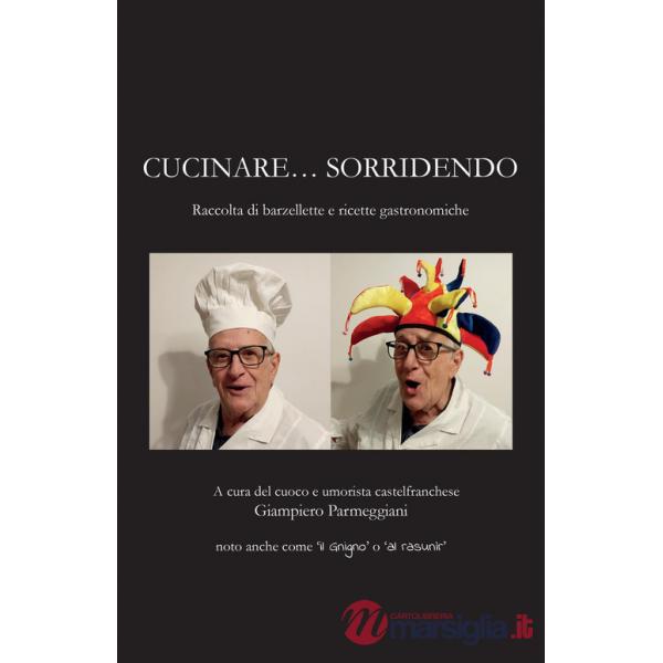Cucinare...sorridendo. Raccolta di barzellette e ricette gastronomiche