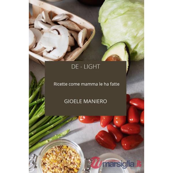 De-light: ricette come mamma le ha fatte