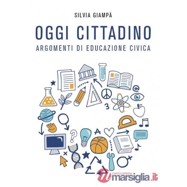 Oggi cittadino. Argomenti di educazione civica