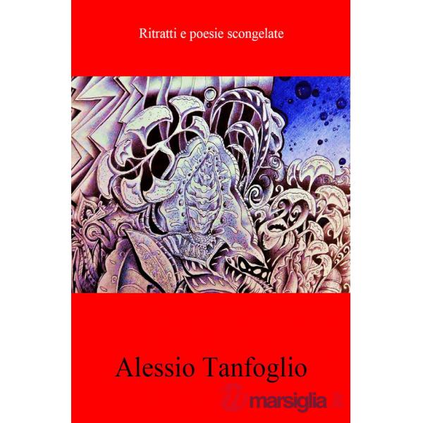 Ritratti e poesie scongelate (inedite dal 1974 al 2019)