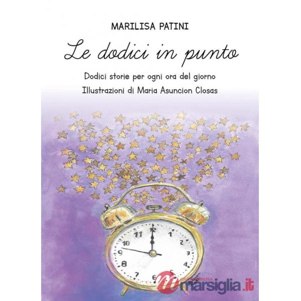 Dodici in punto. Dodici storie per ogni ora del giorno (Le)