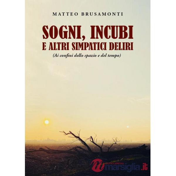 Sogni, incubi e altri simpatici deliri