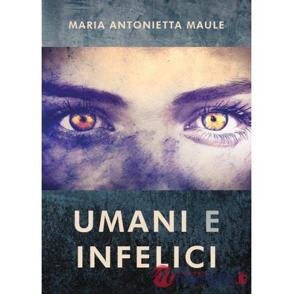 Umani e infelici