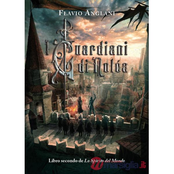 Guardiani di Noléa. Lo spirito del mondo (I)