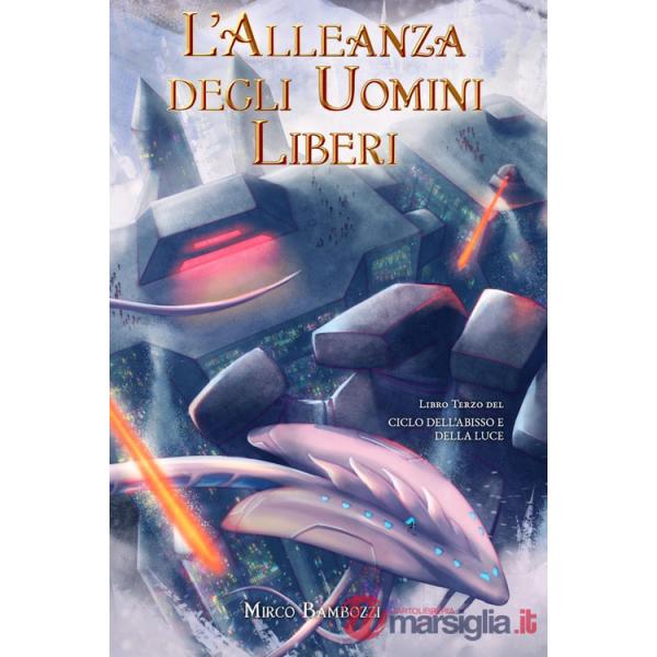 Alleanza degli uomini liberi. Ciclo dell'abisso e della luce (L'). Vol. 3
