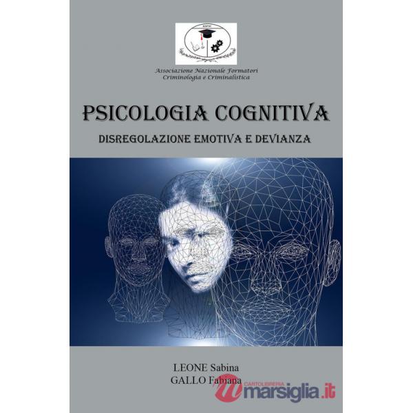 Psicologia cognitiva: disregolazione emotiva e devianza