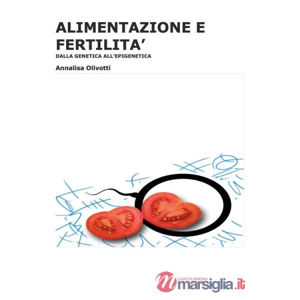 Alimentazione e fertilità. Dalla genetica all'epigenetica