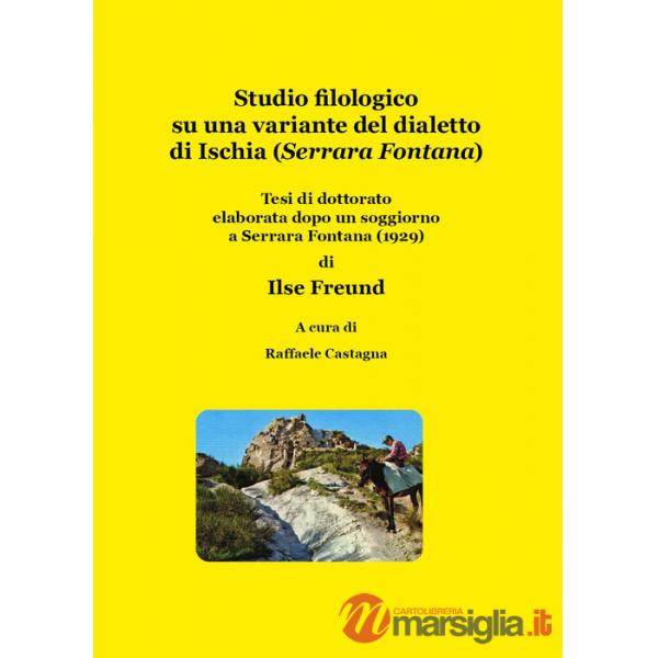 Studio filologico su una variante del dialetto di Ischia (Serrara Fontana)