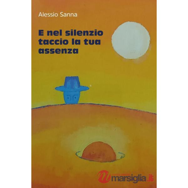 E nel silenzio taccio la tua assenza